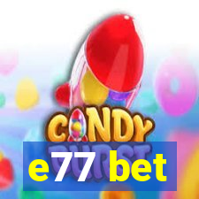 e77 bet